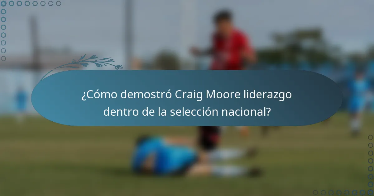 ¿Cómo demostró Craig Moore liderazgo dentro de la selección nacional?