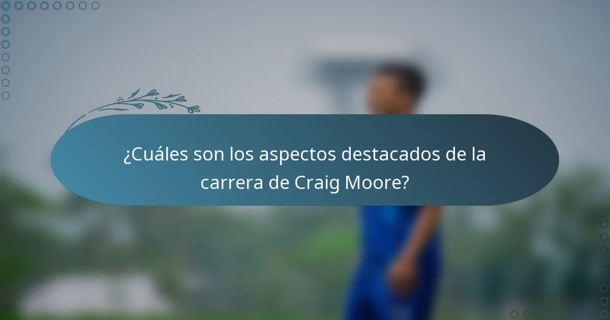¿Cuáles son los aspectos destacados de la carrera de Craig Moore?