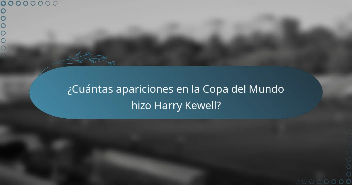 ¿Cuántas apariciones en la Copa del Mundo hizo Harry Kewell?