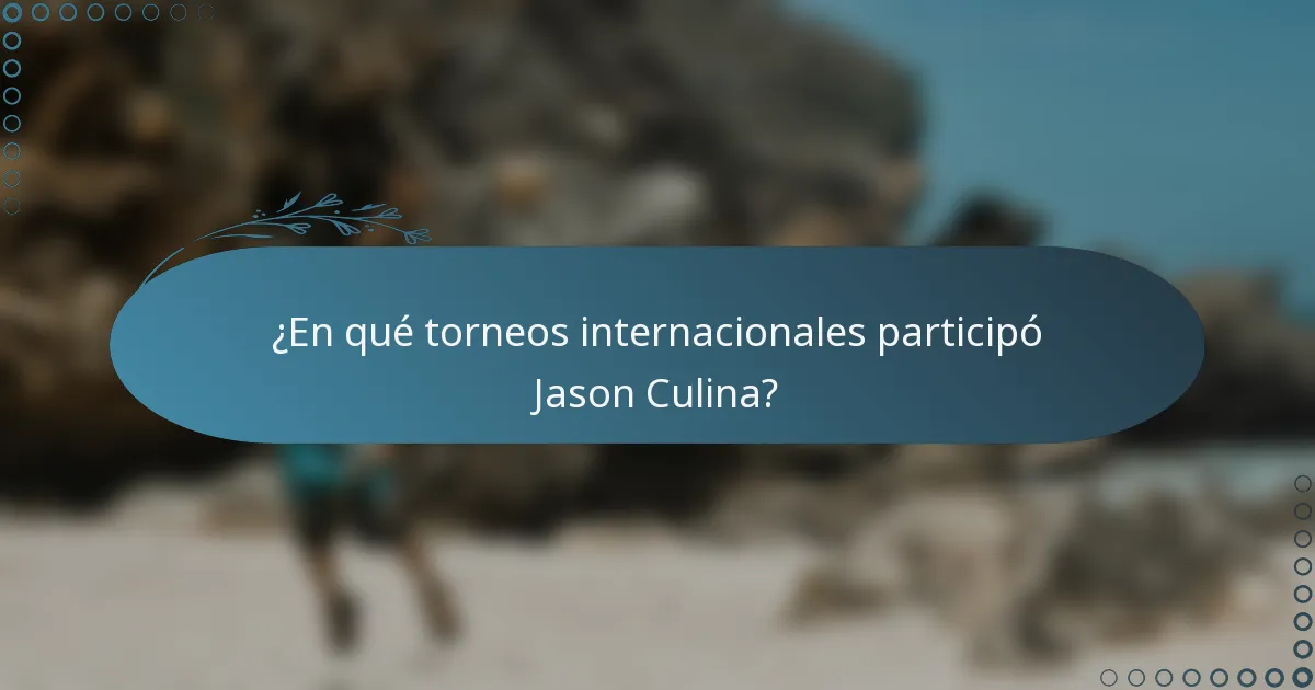 ¿En qué torneos internacionales participó Jason Culina?