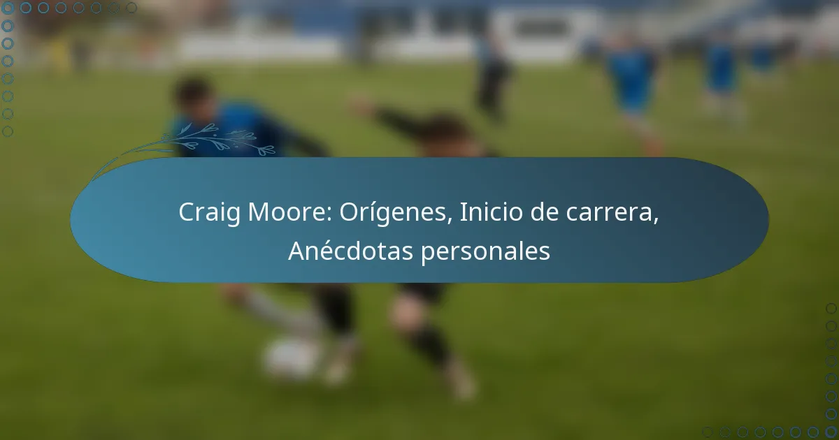 You are currently viewing Craig Moore: Orígenes, Inicio de carrera, Anécdotas personales