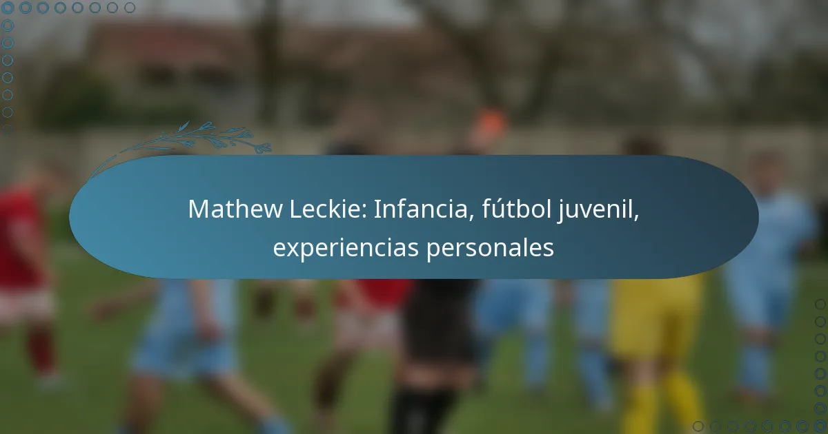 You are currently viewing Mathew Leckie: Infancia, fútbol juvenil, experiencias personales