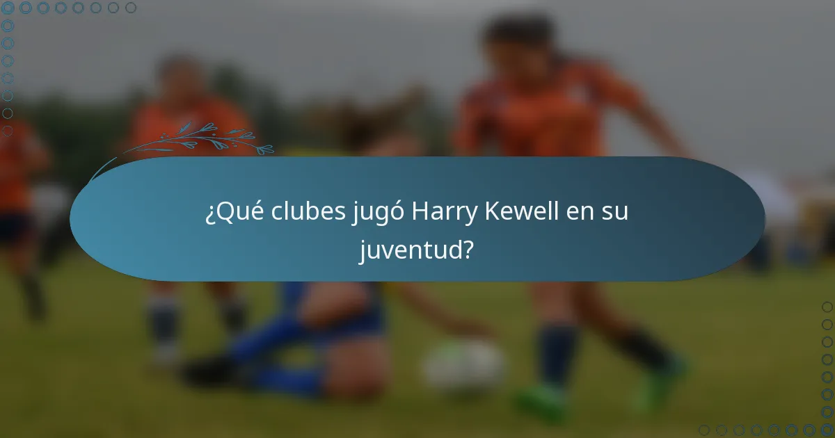¿Qué clubes jugó Harry Kewell en su juventud?